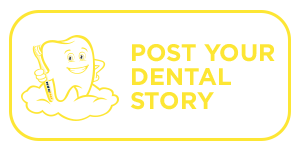 post your dentist story now
